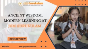 The Rise of the Best Gurukul School in India