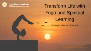 Role of Yoga and Spiritual Learning in Gurukul Education